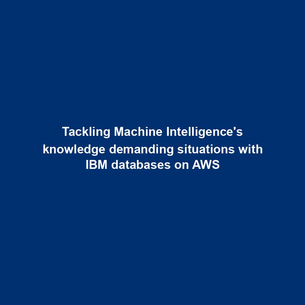 Featured image for “Tackling Machine Intelligence’s knowledge demanding situations with IBM databases on AWS”