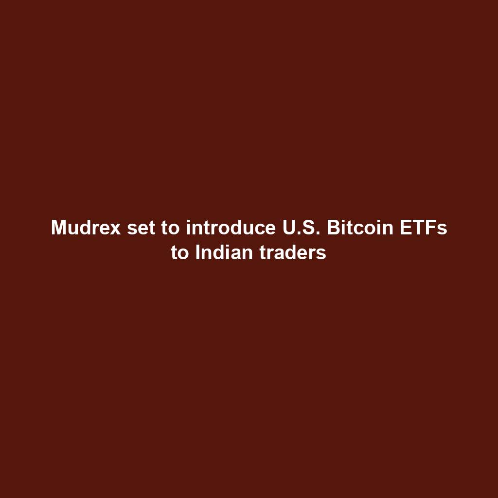 Featured image for “Mudrex set to introduce U.S. Bitcoin ETFs to Indian traders”