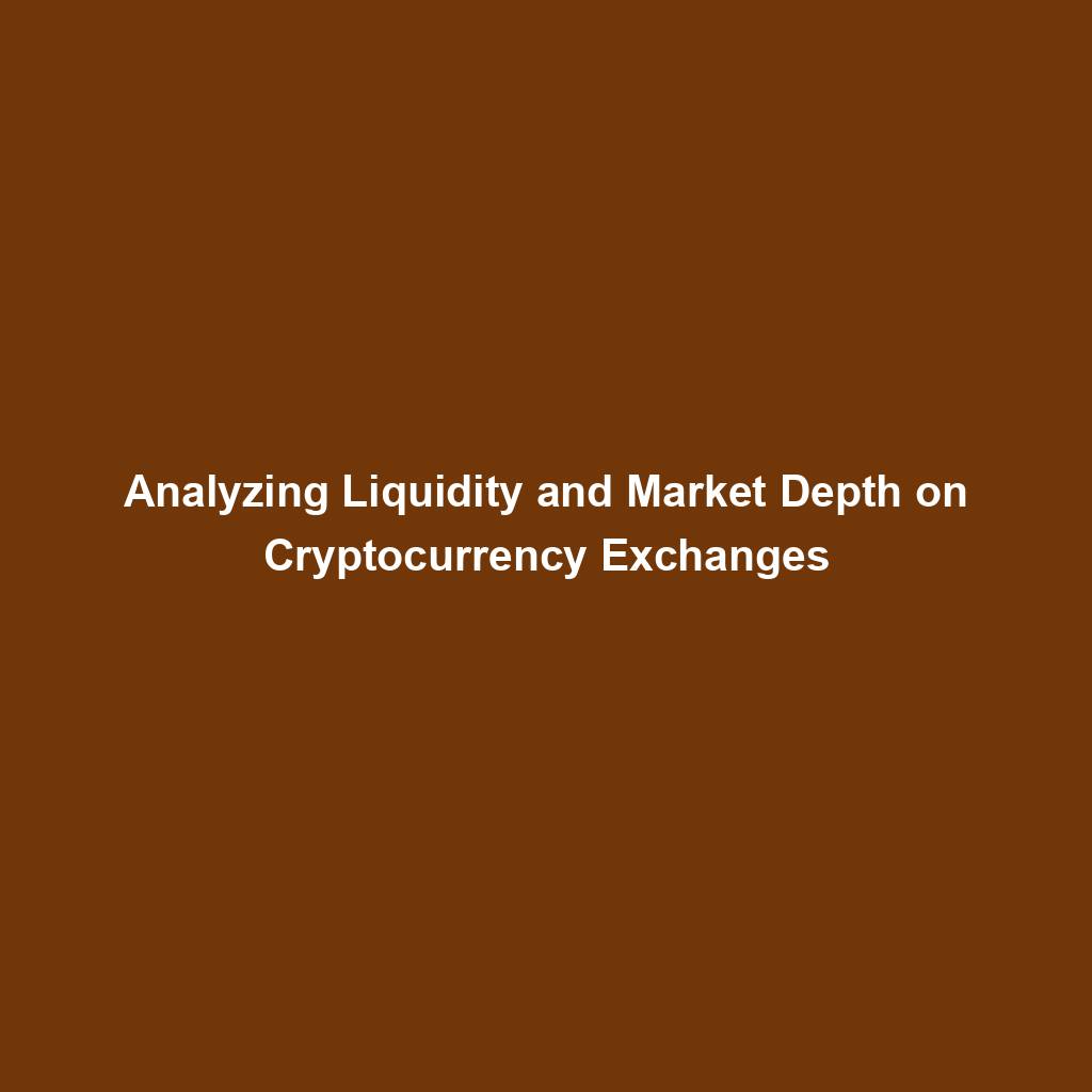 Featured image for “Analyzing Liquidity and Market Depth on Cryptocurrency Exchanges”