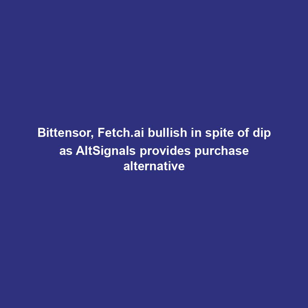 Featured image for “Bittensor, Fetch.ai bullish in spite of dip as AltSignals provides purchase alternative”