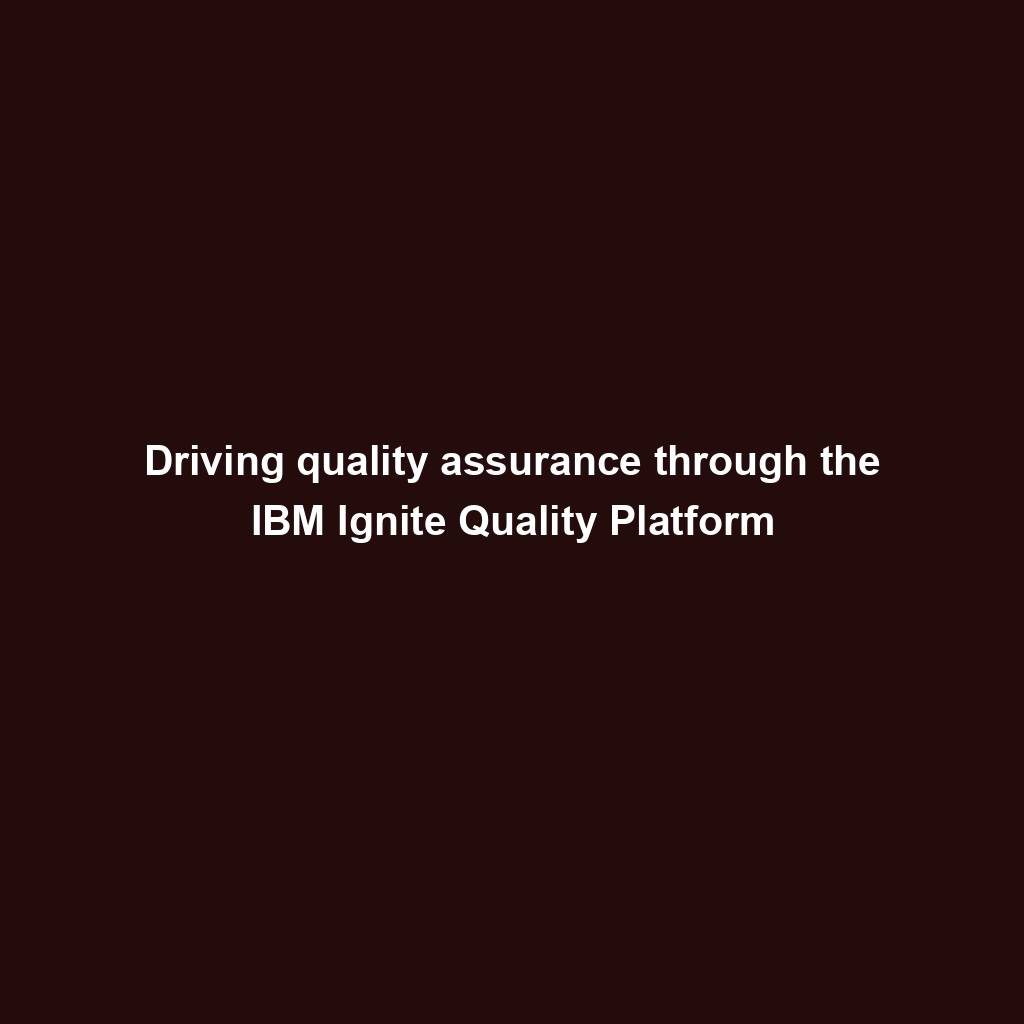 Featured image for “Driving quality assurance through the IBM Ignite Quality Platform”