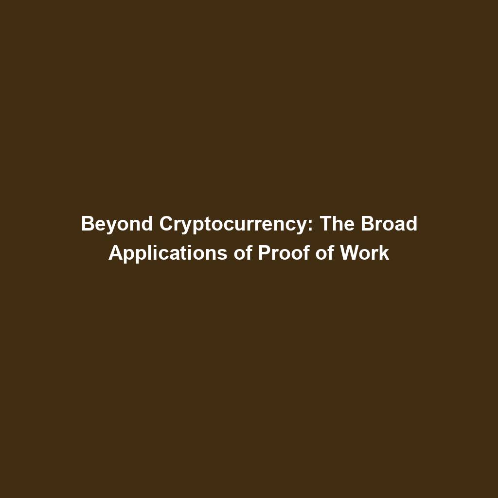 Featured image for “Beyond Cryptocurrency: The Broad Applications of Proof of Work”
