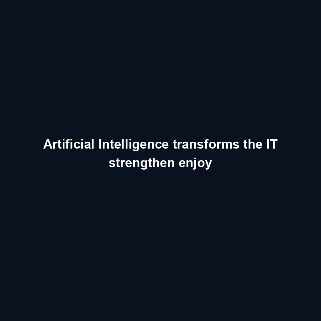 Featured image for “Artificial Intelligence transforms the IT strengthen enjoy”