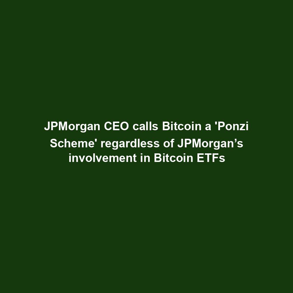 Featured image for “JPMorgan CEO calls Bitcoin a ‘Ponzi Scheme’ regardless of JPMorgan’s involvement in Bitcoin ETFs”