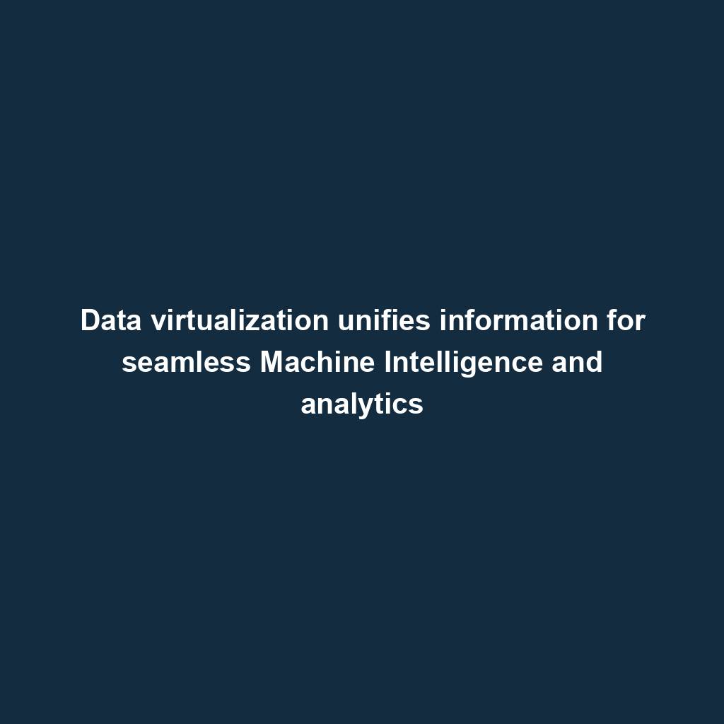Featured image for “Data virtualization unifies information for seamless Machine Intelligence and analytics”