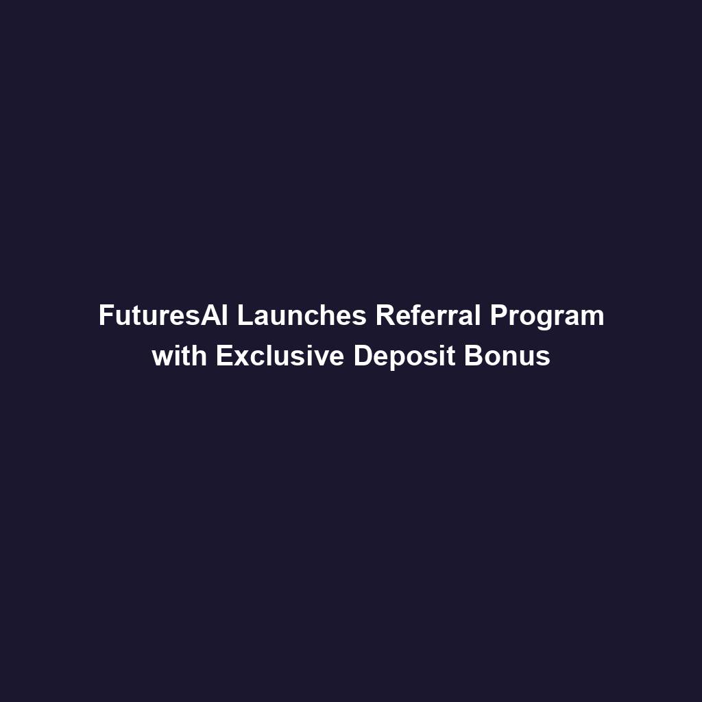 Featured image for “FuturesAI Launches Referral Program with Exclusive Deposit Bonus”