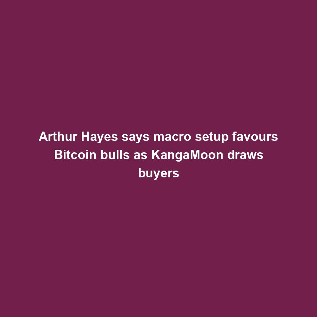 Featured image for “Arthur Hayes says macro setup favours Bitcoin bulls as KangaMoon draws buyers”