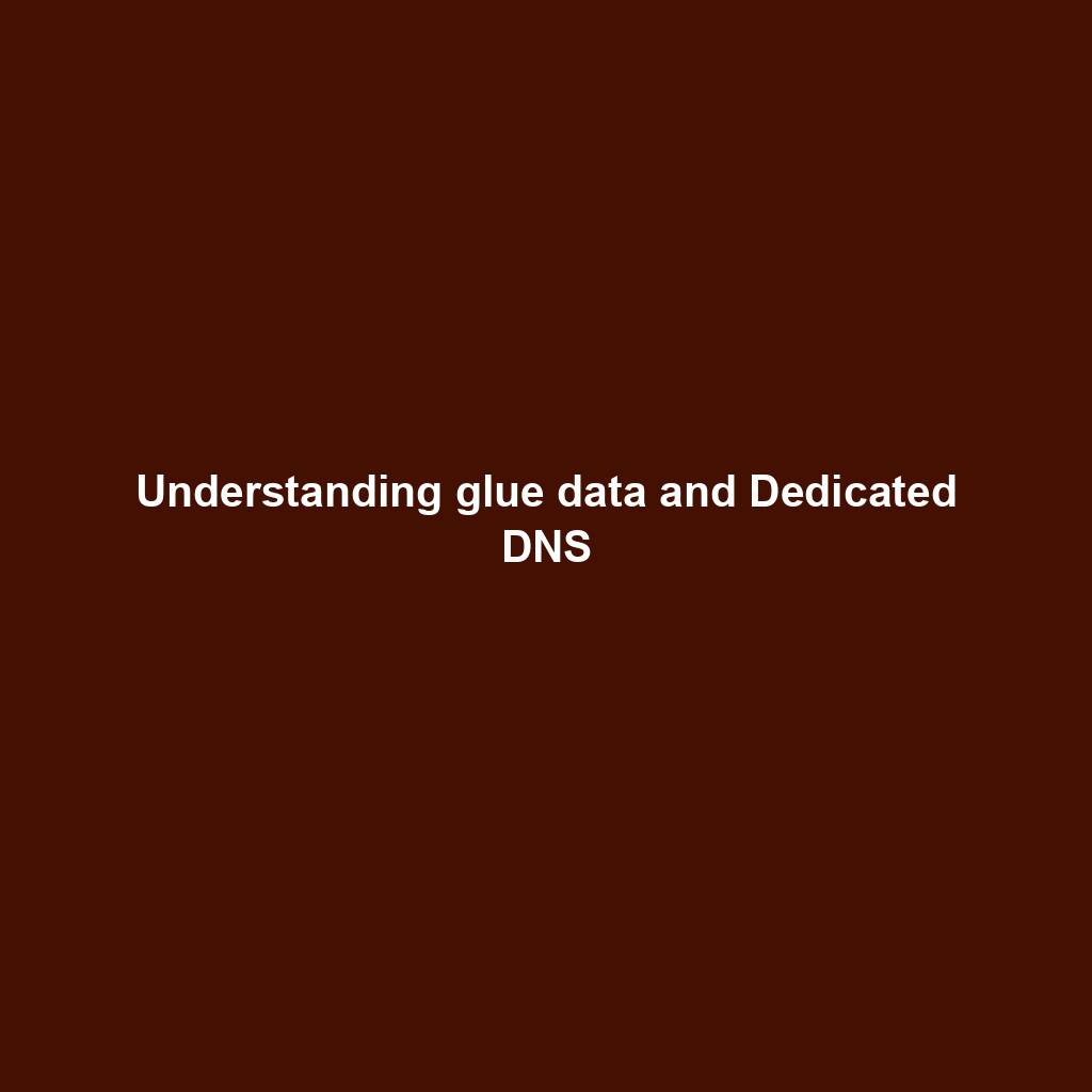 Featured image for “Understanding glue data and Dedicated DNS”