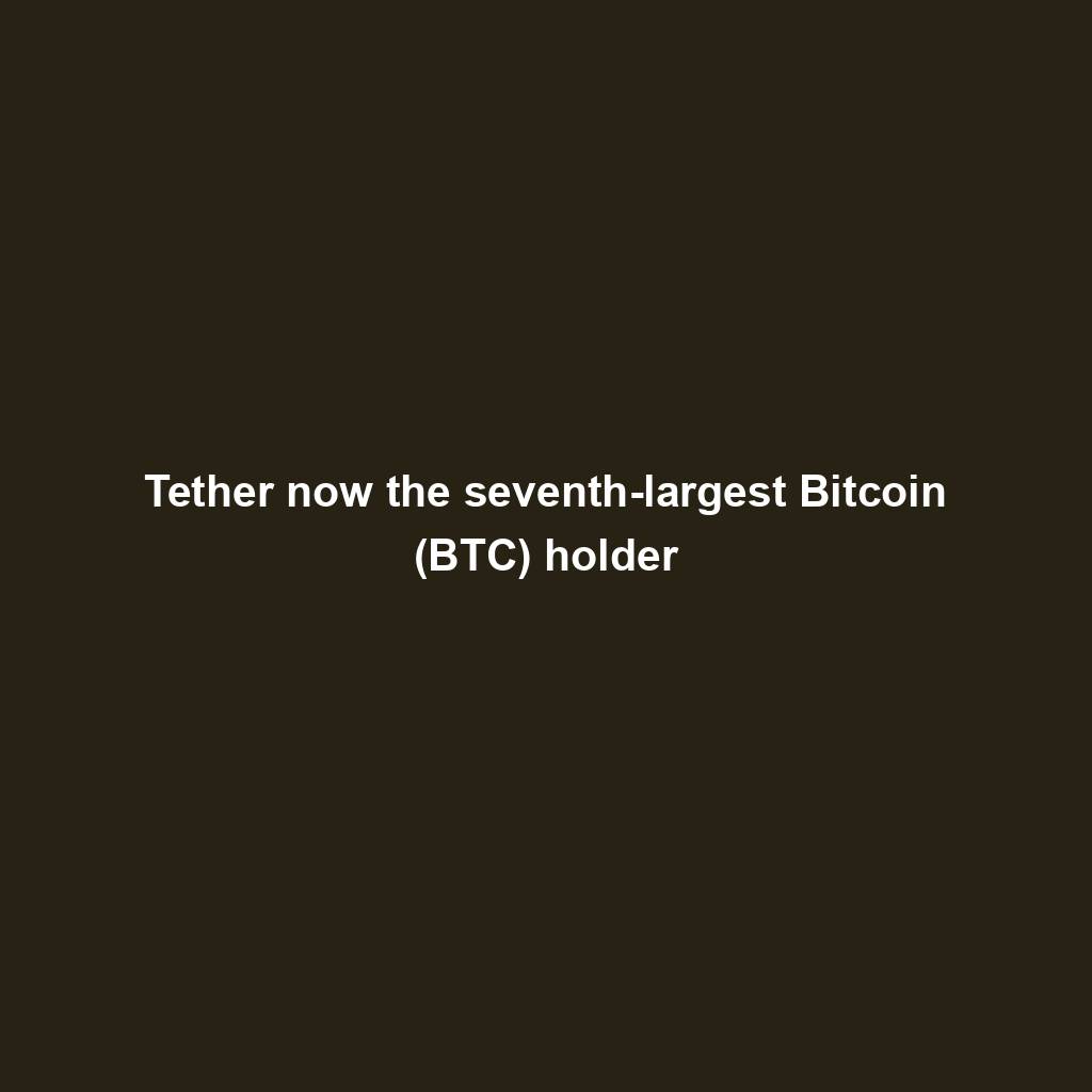 Featured image for “Tether now the seventh-largest Bitcoin (BTC) holder”