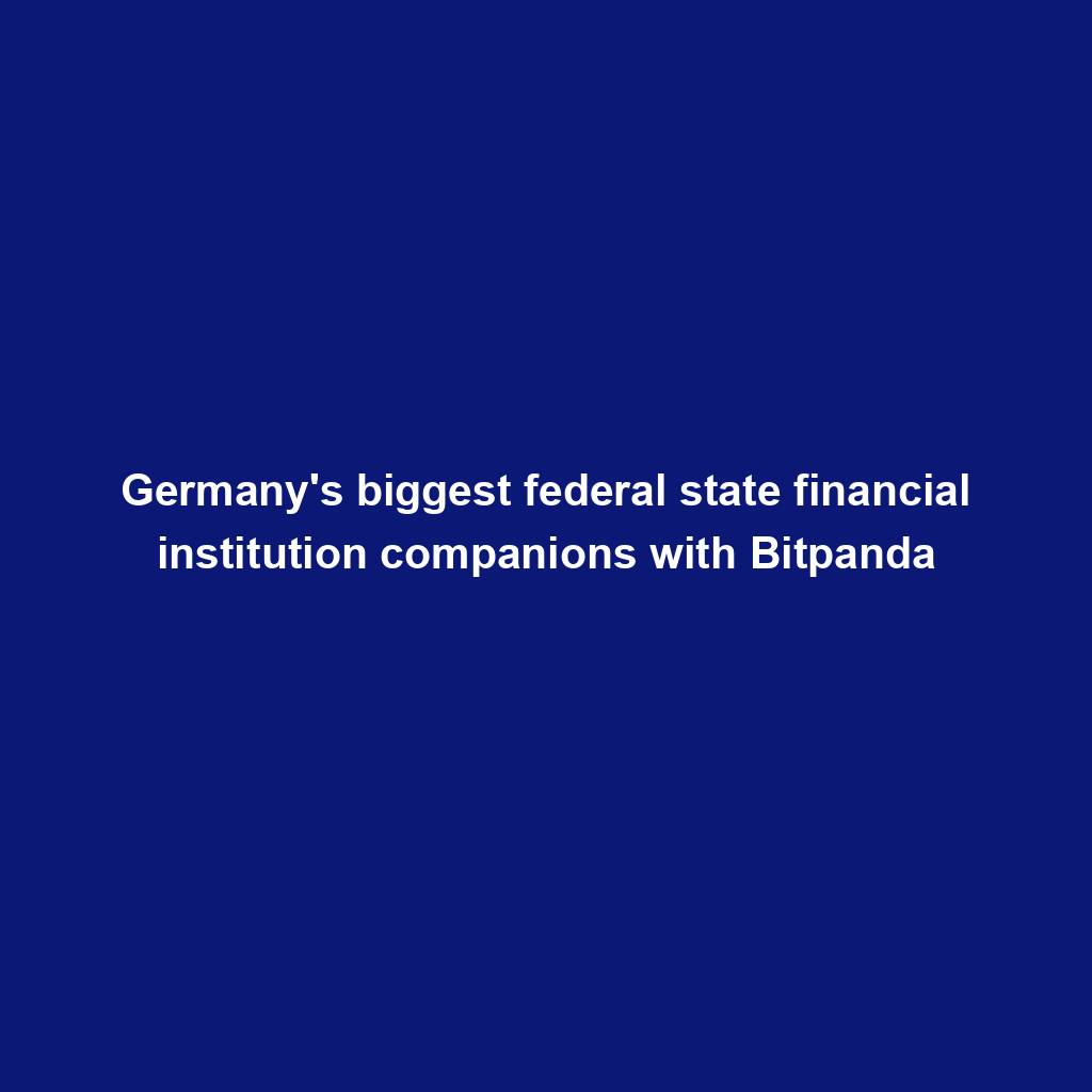 Featured image for “Germany’s biggest federal state financial institution companions with Bitpanda”