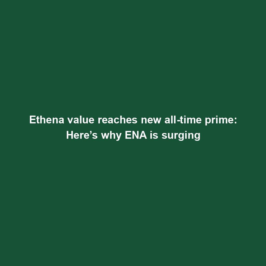 Featured image for “Ethena value reaches new all-time prime: Here’s why ENA is surging”