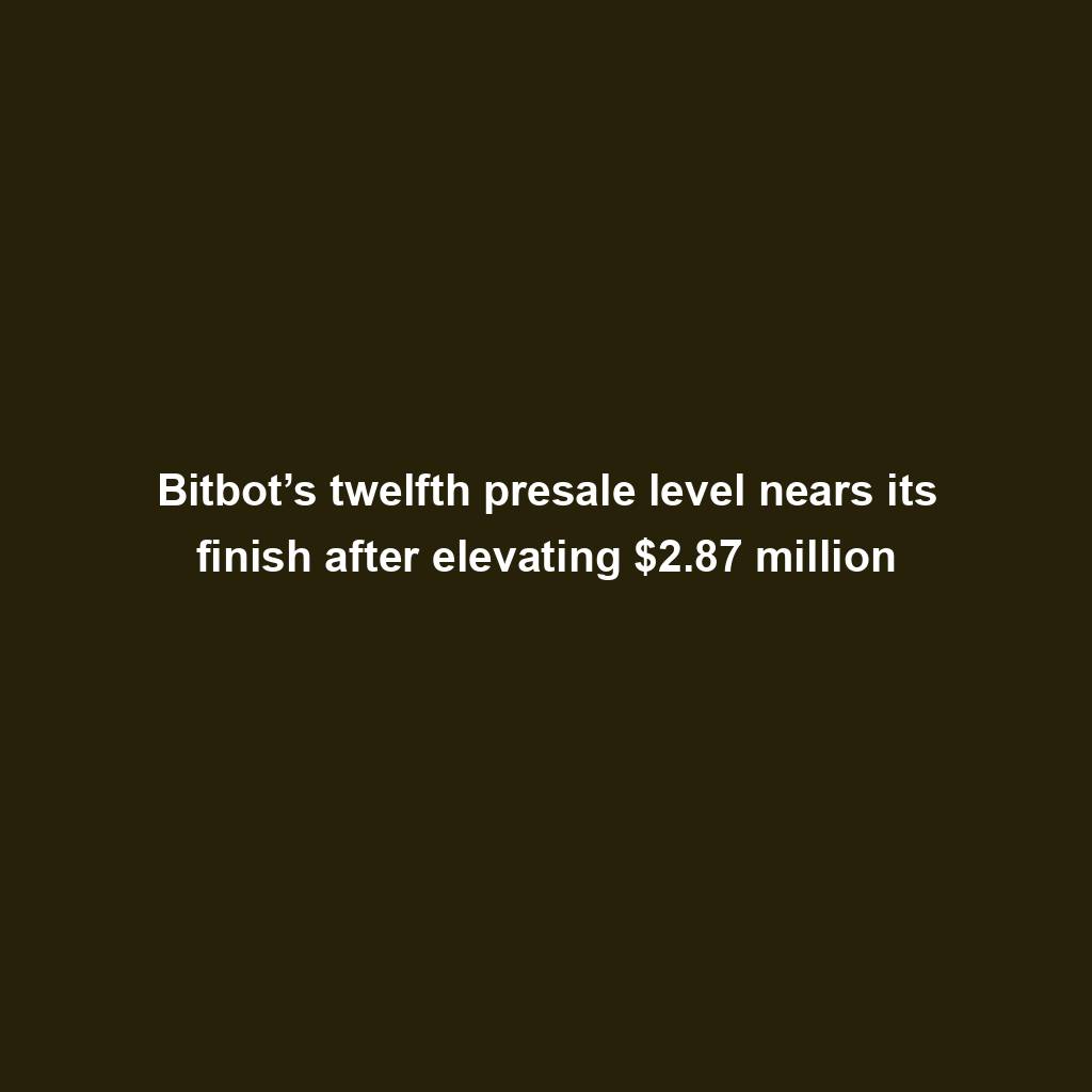 Featured image for “Bitbot’s twelfth presale level nears its finish after elevating $2.87 million”