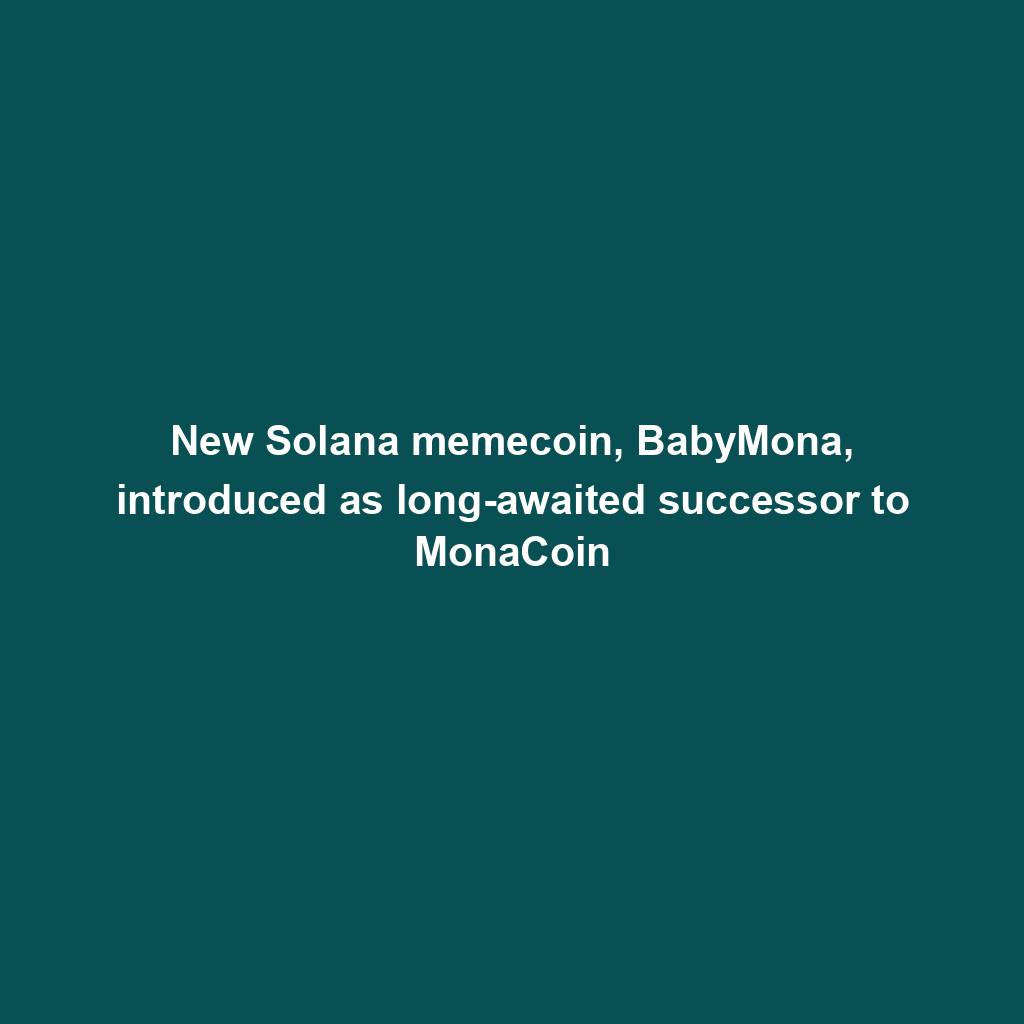 Featured image for “New Solana memecoin, BabyMona, introduced as long-awaited successor to MonaCoin”